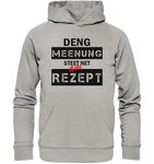 Deng Meenung steet net am Rezept  - BIO Hoodie