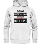 Deng Meenung steet net am Rezept  - BIO Hoodie