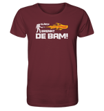 Gläich brennt de Bam - BIO Unisex Shirt